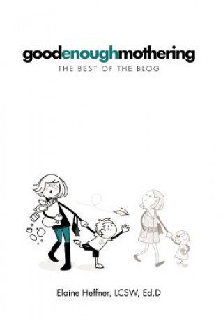 Kniha Goodenoughmothering Elaine Heffner Lcsw Ed D