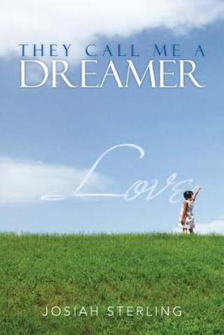 Livre They Call Me a Dreamer Josiah Sterling