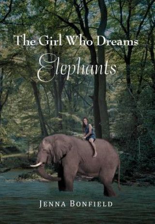 Kniha Girl Who Dream Elephants Jenna Bonfield