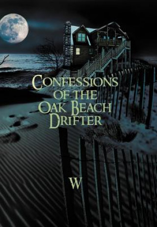 Kniha Confessions of the Oak Beach Drifter W