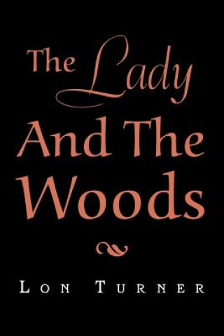 Kniha Lady and the Woods Lon Turner