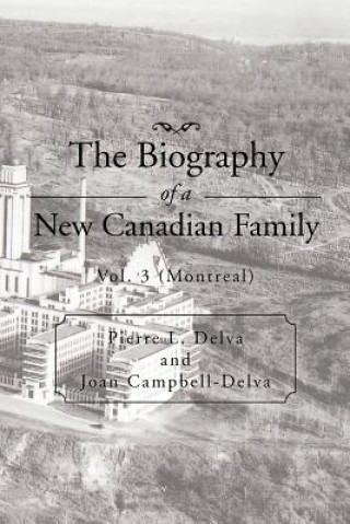 Kniha Biography of a New Canadian Family Joan Campbell-Delva