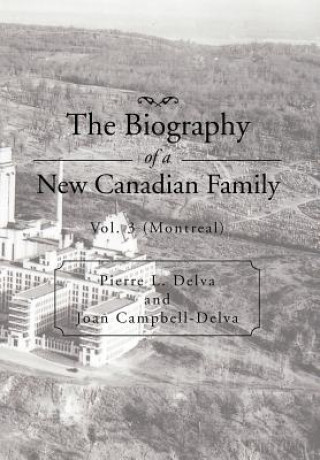 Książka Biography of a New Canadian Family Pierre L Delva