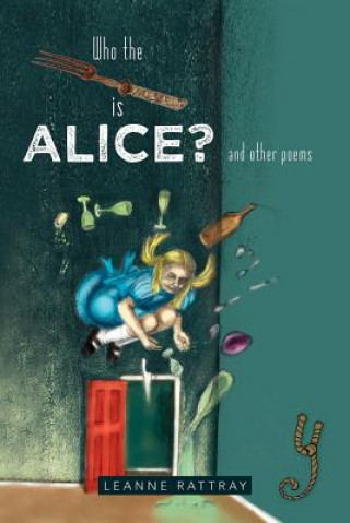 Книга Who the Fork is Alice? Leanne Rattray