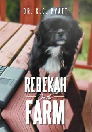 Knjiga Rebekah on the Farm Dr K C Pyatt