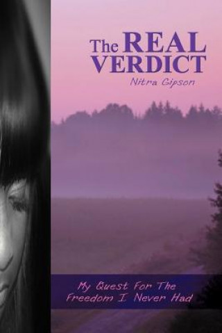 Livre Real Verdict: My Quest for the Freedom I Never Had Nitra Gipson