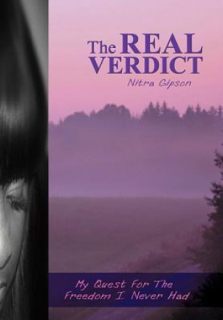 Kniha Real Verdict: My Quest for the Freedom I Never Had Nitra Gipson