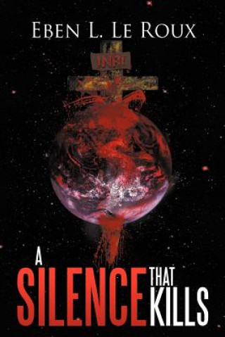 Könyv Silence That Kills Eben L Le Roux