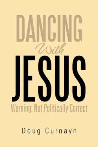 Книга Dancing with Jesus Doug Curnayn