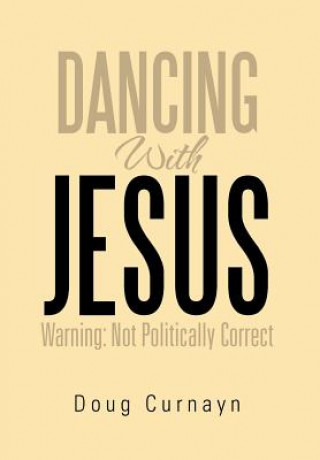 Книга Dancing with Jesus Doug Curnayn