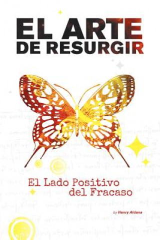 Книга El Arte de Resurgir Henry Oswaldo Aldana