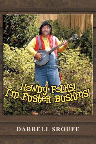 Kniha Howdy Folks! I'm Fuster Buskins Darrell Sroufe