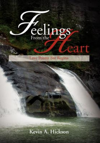 Книга Feelings From the Heart Kevin A Hickson