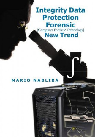 Książka Integrity Data Protection Forensic [Computer Forensic Technology] New Trend Mario Nabliba