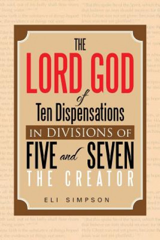 Carte Lord God of Ten Dispensations in Divisions of Five and Seven Eli Simpson