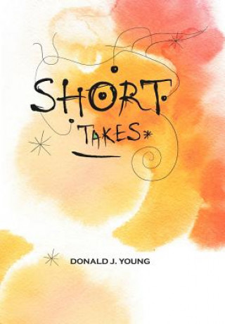 Könyv Short Takes Donald J Young