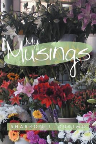 Книга My Musings Sharron J Ducimo