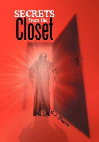 Kniha Secrets from the Closet C J Weaver