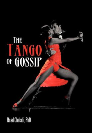 Könyv Tango of Gossip Raad Chalabi Phd
