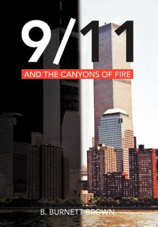 Knjiga 9/11 and the Canyons of Fire B Burnett Brown