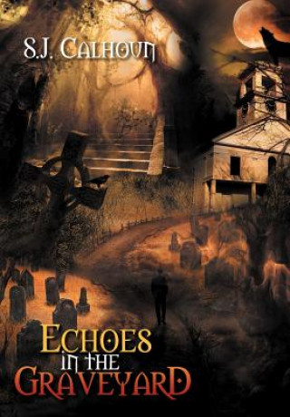 Kniha Echoes in the Graveyard Sj Calhoun