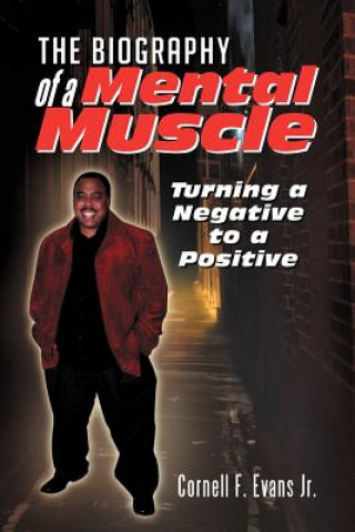 Книга Biography of a Mental Muscle Cornell F Evans Jr