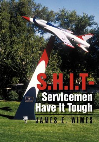 Książka Shit-Servicemen Have It Tough James E Wimes