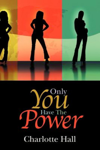 Книга Only You Have The Power Charlotte Hall