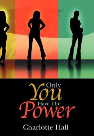 Книга Only You Have the Power Charlotte Hall