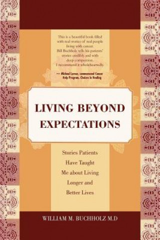 Książka Living Beyond Expectations William M Buchholz M D