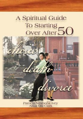 Kniha Spiritual Guide to Starting Over After 50 Pamela Simmons Ivey