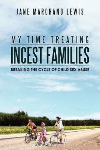 Könyv My Time Treating Incest Families Jane Marchand Lewis