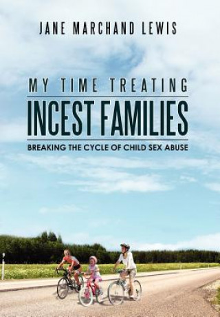 Carte My Time Treating Incest Families Jane Marchand Lewis