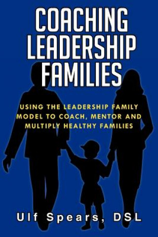 Carte Coaching Leadership Families Dsl Ulf Spears