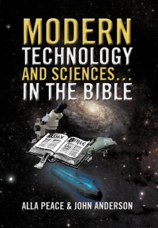 Książka Modern Technology and Sciences... in the Bible John (UNIV OF MARYLAND COLLEGE PARK) Anderson