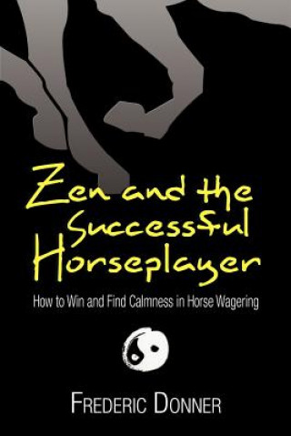 Kniha Zen and the Successful Horseplayer Frederic Donner