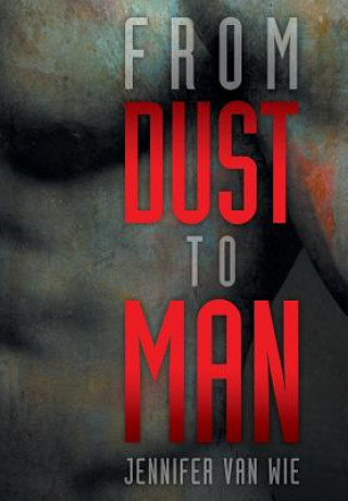 Kniha From Dust to Man Jennifer Van Wie