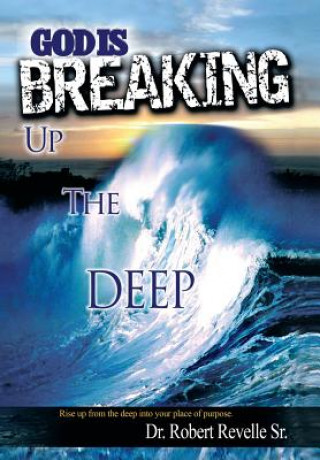 Kniha God Is Breaking Up the Deep Revelle