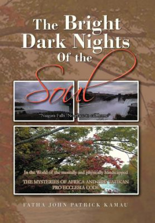Könyv Bright Dark Nights Of the Soul Fatha John Patrick Kamau