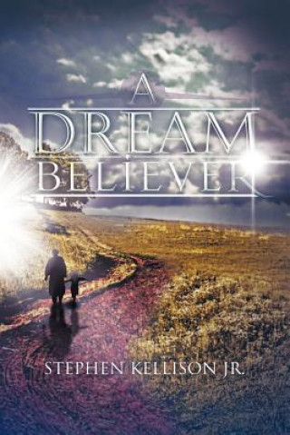 Könyv Dream Believer Stephen Kellison Jr