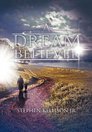 Kniha Dream Believer Stephen Kellison Jr