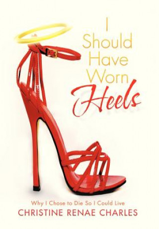 Livre I Should Have Worn Heels Christine Renae Charles