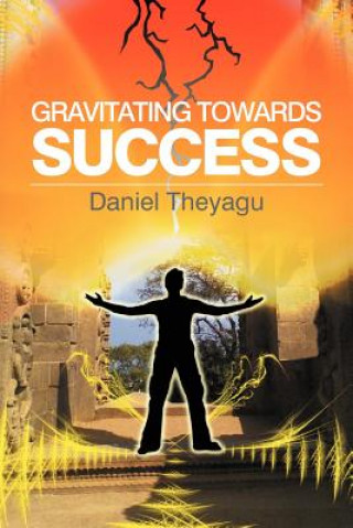 Livre Gravitating Towards Success Daniel Theyagu