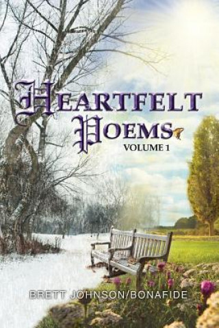 Carte Heartfelt Poems Volume 1 Brettjohnson/Bonafide