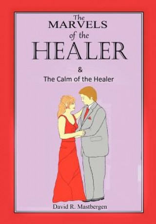 Książka Marvels of the Healer & the Calm of the Healer David R Mastbergen