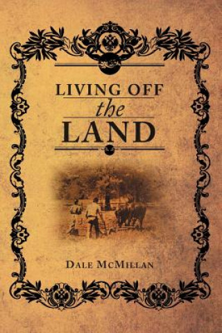 Knjiga Living Off the Land Dale McMillan