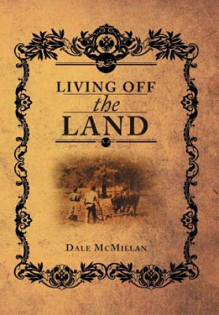 Книга Living Off the Land Dale McMillan