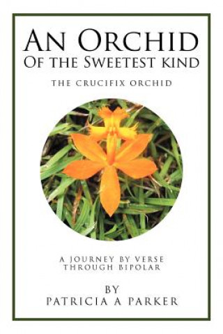 Libro Orchid of the Sweetest Kind Professor Patricia Parker