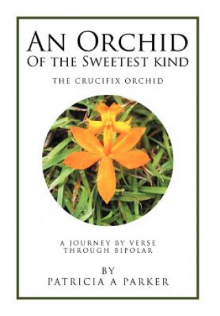 Kniha Orchid of the Sweetest Kind Professor Patricia Parker