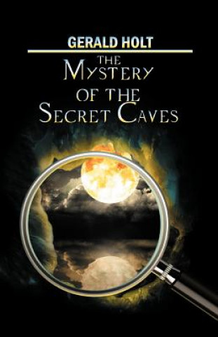 Könyv Mystery of the Secret Caves Gerald Holt